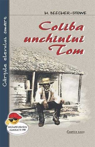 Cartea Coliba unchiului Tom - H. Beecher-Stowe de H. Beecher-Stowe