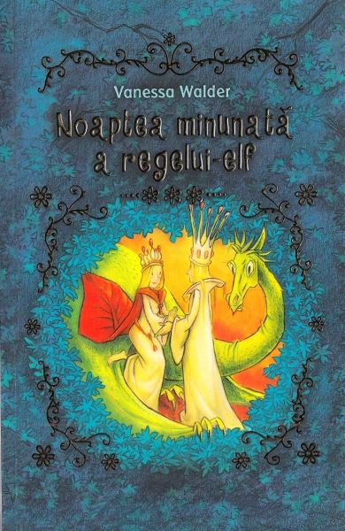 Cartea Noaptea minunata a regelui-elf - Vanessa Walder de Wälder
