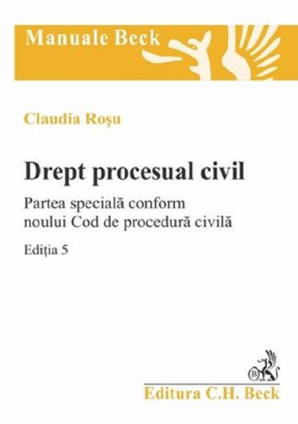 Cartea Drept procesual civil. Partea speciala. Caiet seminar Ed.5 - Claudia Rosu de Drept procesual civil. Partea speciala. Caiet seminar Ed.5 - Claudia Rosu