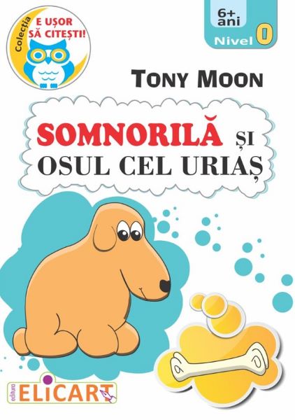 Cartea Somnorila si osul cel urias. Nivel 0 - Tony Moon de Somnorila si osul cel urias. Nivel 0 - Tony Moon