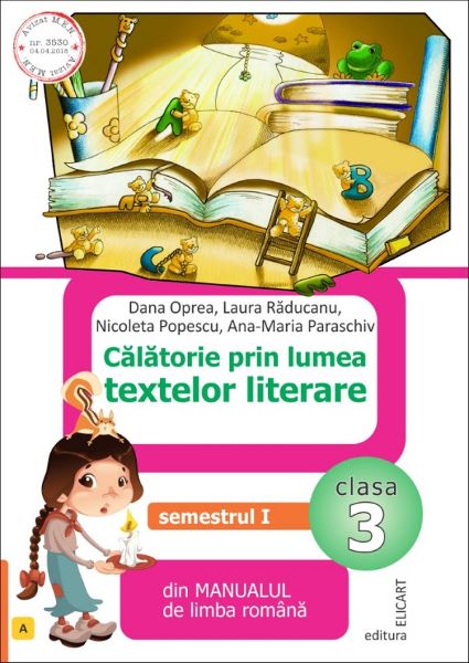 Cartea Calatorie prin lumea textelor literare - Clasa 3. Sem.1. Varianta A - Dana Oprea, Laura Raducanu de Calatorie prin lumea textelor literare - Clasa 3. Sem.1. Varianta A - Dana Oprea, Laura Raducanu