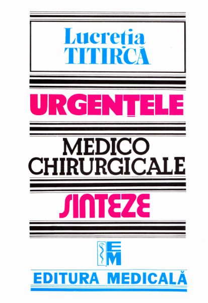 Cartea Urgentele medico-chirurgicale - Sinteze pentru asistentii medicali - Lucretia Titirca de Lucretia Titirca