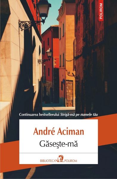 Cartea Gaseste-ma - Andre Aciman de Andre Aciman