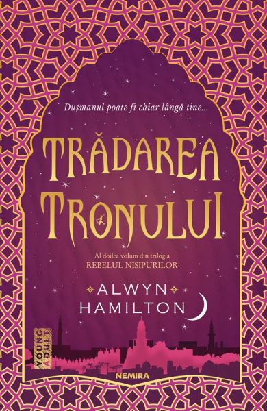 Cartea Tradarea tronului. Trilogia Rebelul nisipurilor Vol.2 - Alwyn Hamilton de Alwyn Hamilton