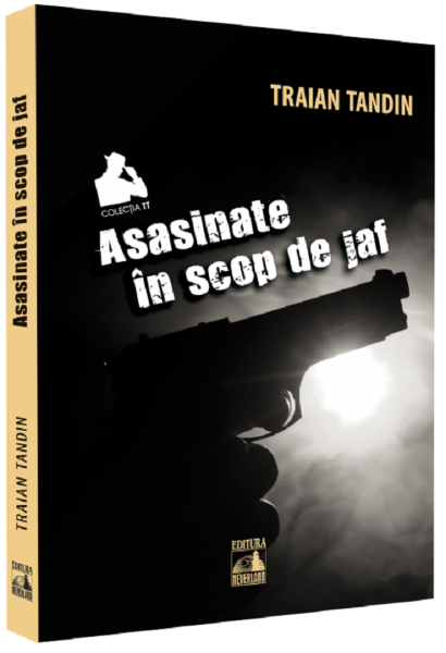 Cartea Asasinate in scop de jaf - Traian Tandin de Traian Tandin