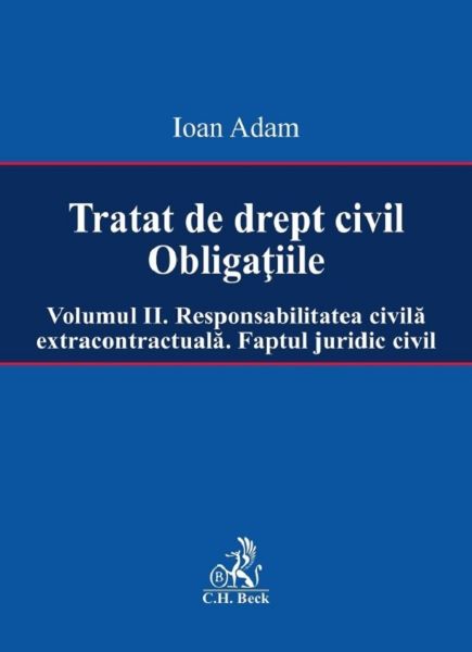 Cartea Tratat de drept civil. Obligatiile Vol.2 - Ioan Adam de Tratat de drept civil. Obligatiile Vol.2 - Ioan Adam