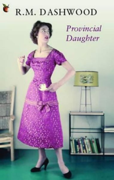 Cartea Provincial Daughter - R.M. Dashwood de R.M. Dashwood