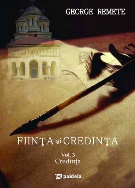 Cartea Fiinta si credinta. Vol.3: Credinta - George Remete de Fiinta si credinta. Vol.3: Credinta - George Remete