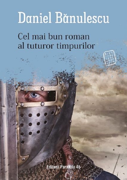 Cartea Cel mai bun roman al tuturor timpurilor - Daniel Banulescu de Cel mai bun roman al tuturor timpurilor - Daniel Banulescu