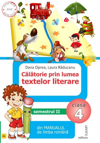 Cartea Calatorie prin lumea textelor literare - Clasa 4. Sem.2. Varianta AL - Dana Oprea, Laura Raducanu de Calatorie prin lumea textelor literare - Clasa 4. Sem.2. Varianta AL - Dana Oprea, Laura Raducanu