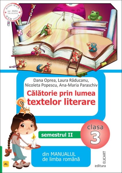 Cartea Calatorie prin lumea textelor literare - Clasa 3 Sem.2. Varianta AL - Dana Oprea, Laura Raducanu de Calatorie prin lumea textelor literare - Clasa 3 Sem.2. Varianta AL - Dana Oprea, Laura Raducanu