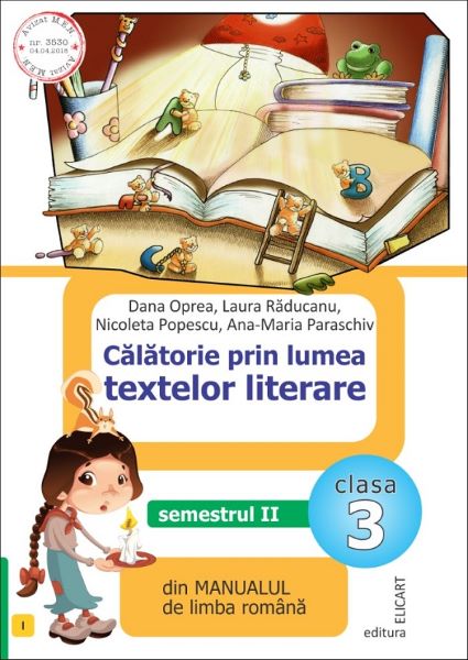 Cartea Calatorie prin lumea textelor literare - Clasa 3 Sem.2. Varianta I - Dana Oprea, Laura Raducanu de Laura Raducanu