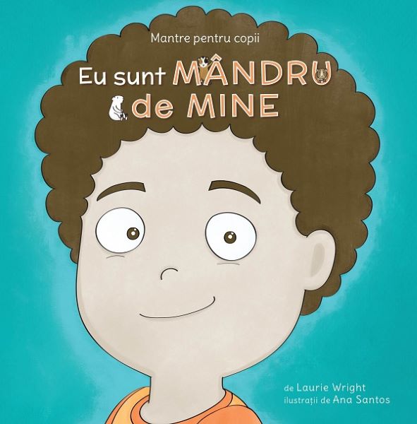 Cartea Mantre pentru copii. Eu sunt mandru de mine - Laurie Wright