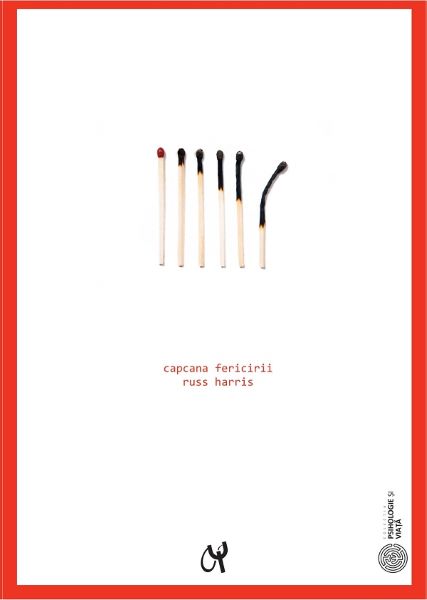Cartea Capcana fericirii - Russ Harris de Capcana fericirii - Russ Harris