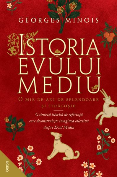 Cartea Istoria Evului Mediu. O mie de ani de splendoare si ticalosie - Georges Minois de Georges Minois