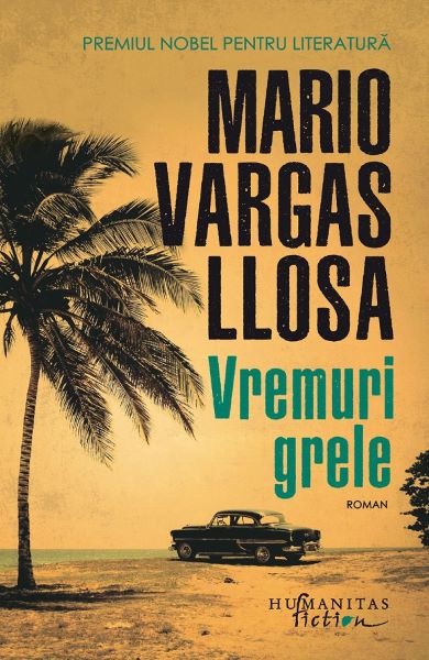 Cartea Vremuri grele - Mario Vargas Llosa de Mario Vargas Llosa