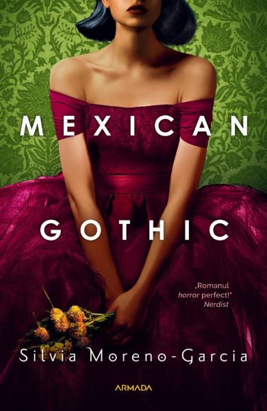 Cartea Mexican Gothic - Silvia Moreno-Garcia de Silvia Moreno-Garcia