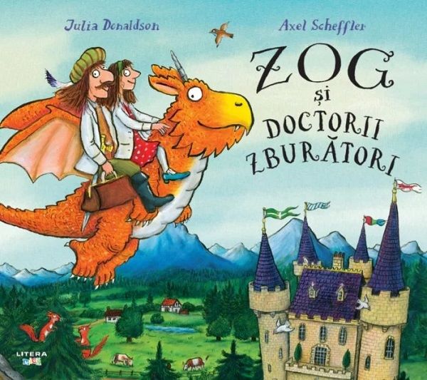 Cartea Zog si doctorii zburatori - Julia Donaldson, Axel Scheffler de Zog si doctorii zburatori - Julia Donaldson, Axel Scheffler