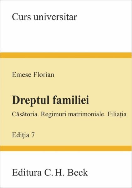 Cartea Dreptul familiei Ed.7 - Emese Florian de Dreptul familiei Ed.7 - Emese Florian