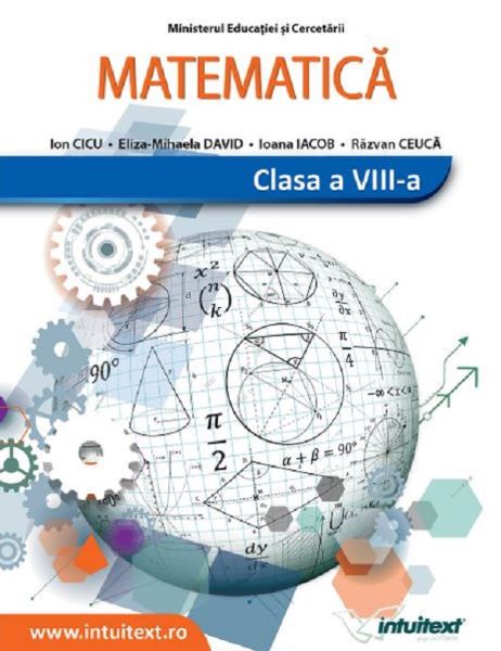 Cartea Matematica - Clasa 8 - Manual - Ion Cicu, Eliza-Mihaela David, Ioana Iacob, Ravzan Ceauca de Ion Cicu