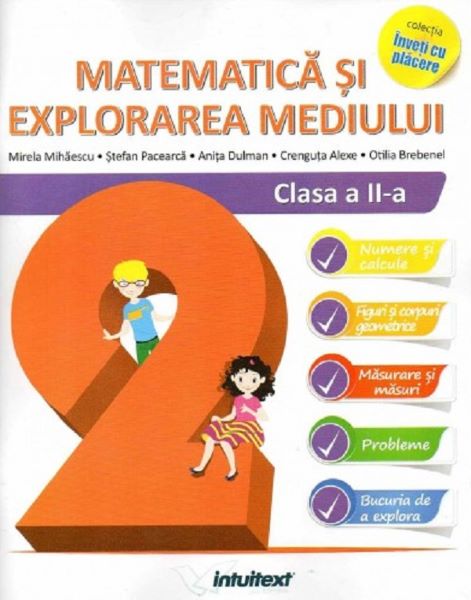 Cartea Matematica si explorarea mediului - Clasa 2 - Mirela Mihaescu, Stefan Pacearca, Anita Dulman, Crenguta Alexe, Otilia Brebenel de Mirela Mihaescu