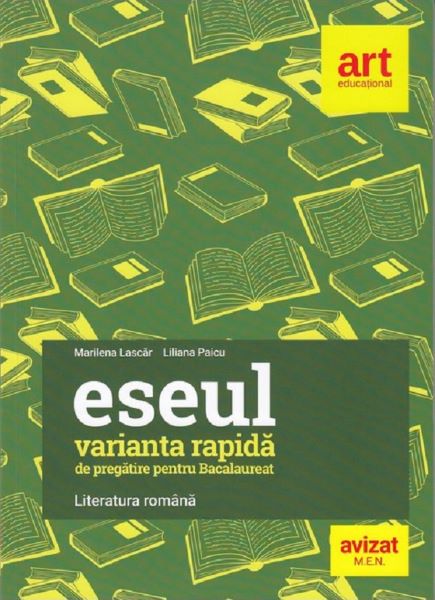 Cartea Eseul. Varianta rapida de pregatire pentru Bacalaureat - Marilena Lascar, Liliana Paicu de Marilena Lascar