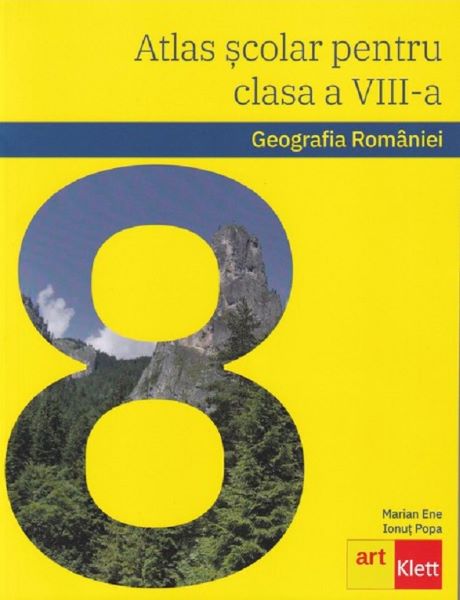 Cartea Atlas scolar. Geografia Romaniei - Clasa 8 - Marian Ene, Ionut Popa de Ionut Popa