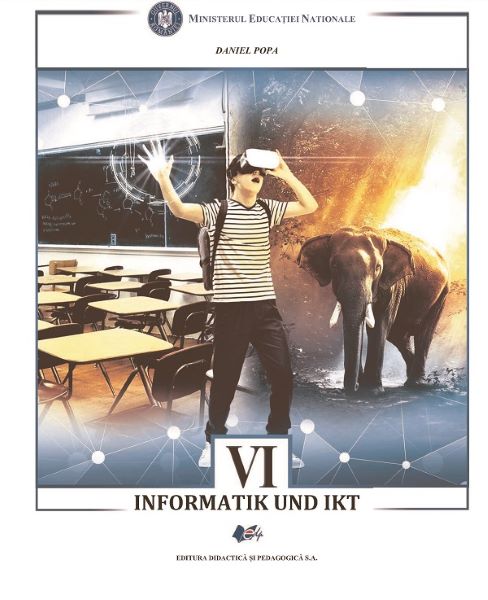 Cartea Informatica si TIC - Clasa 6 - Manual in limba germana - Daniel Popa de Informatica si TIC - Clasa 6 - Manual in limba germana - Daniel Popa