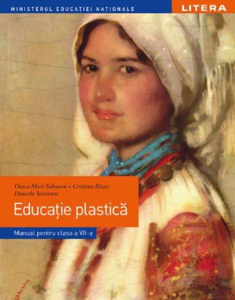 Cartea Educatie plastica - Clasa 7 - Manual - Oana-Mari Solomon, Cristina Rizea de Cristina Rizea