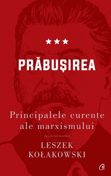 Cartea Principalele curente ale marxismului Vol.3: Prabusirea - Leszek Kolakowski de Leszek Kolakowski