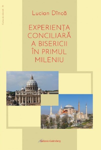 Cartea Experienta conciliara a bisericii in primul mileniu - Lucian Dinca de Experienta conciliara a bisericii in primul mileniu - Lucian Dinca
