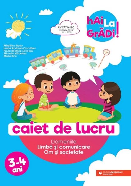Cartea Hai la gradi! Limba si comunicare, Om si societate 3-4 ani - Madalina Radu, Ioana Andreea Ciocalteu de Hai la gradi! Limba si comunicare, Om si societate 3-4 ani - Madalina Radu, Ioana Andreea Ciocalteu
