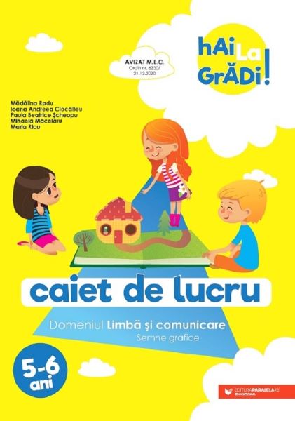 Cartea Hai la gradi! Limba si comunicare 5-6 ani - Madalina Radu, Ioana Andreea Ciocalteu de Hai la gradi! Limba si comunicare 5-6 ani - Madalina Radu, Ioana Andreea Ciocalteu