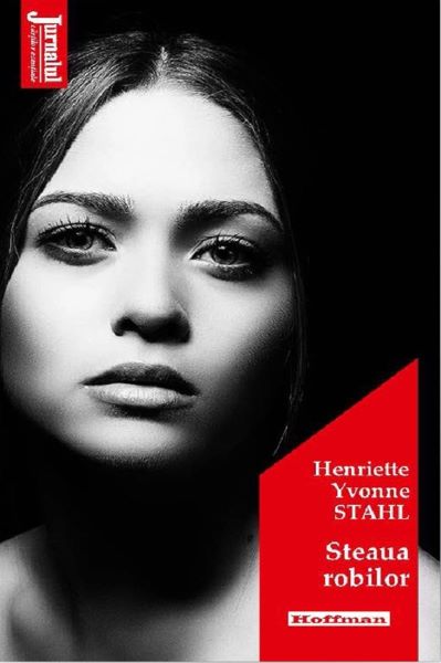 Cartea Steaua robilor - Henriette Yvonne Stahl de Steaua robilor - Henriette Yvonne Stahl