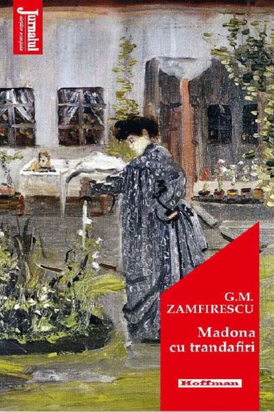 Cartea Madona cu trandafiri - George Mihail Zamfirescu de Madona cu trandafiri - George Mihail Zamfirescu