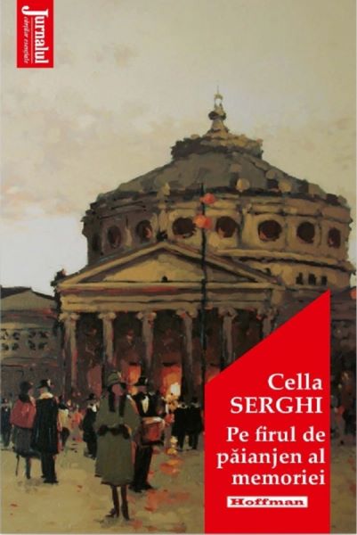 Cartea Pe firul de paianjen al memoriei - Cella Serghi de Pe firul de paianjen al memoriei - Cella Serghi