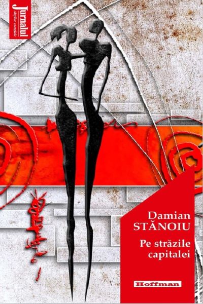 Cartea Pe strazile capitalei - Damian Stanoiu de Damian Stanoiu