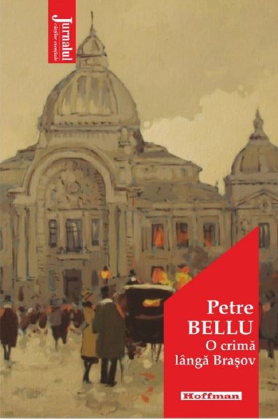 Cartea O crima langa Brasov - Petre Bellu de O crima langa Brasov - Petre Bellu