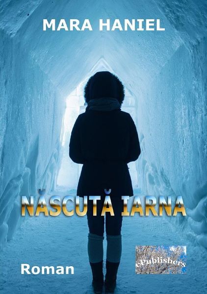 Cartea Nascuta iarna - Mara Haniel de Mara Haniel