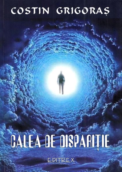Cartea Calea de disparitie - Costin Grigoras de Costin