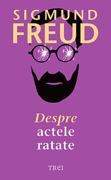Cartea Despre actele ratate - Sigmund Freud de Sigmund Freud