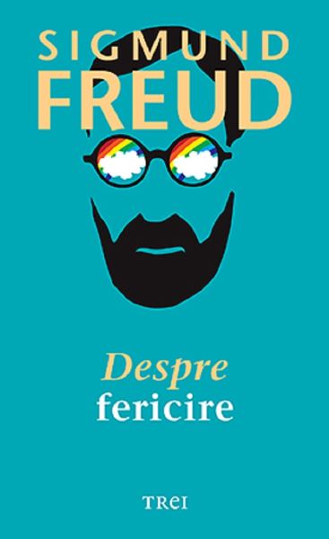 Cartea Despre fericire - Sigmund Freud de Sigmund Freud