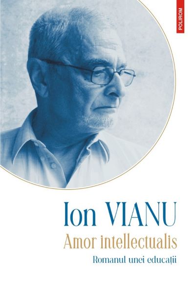Cartea Amor intellectualis - Ion Vianu de Ion Vianu