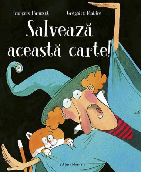 Cartea Salveaza aceasta carte! - Francois Hanozet, Gregoire Mabire de Salveaza aceasta carte! - Francois Hanozet, Gregoire Mabire