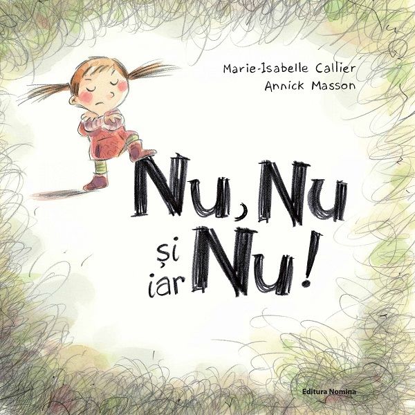 Cartea Nu, nu si iar nu! - Marie-Isabelle Callier, Annick Masson de Nu, nu si iar nu! - Marie-Isabelle Callier, Annick Masson