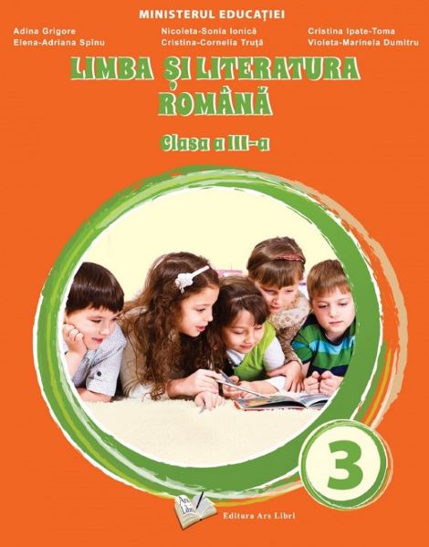 Cartea Limba si literatura romana - Clasa 3 - Manual - Adina Grigore, Nicoleta-Sonia Ionica de Nicoleta-Sonia Ionica