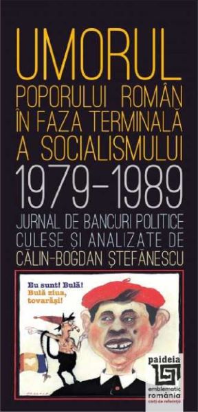 Cartea Umorul poporului roman in faza terminala a socialismului - Calin Bogdan Stefanescu de Umorul poporului roman in faza terminala a socialismului - Calin Bogdan Stefanescu