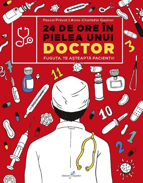 Cartea 24 de ore in pielea unui doctor - Pascal Prevot, Anne-Charlotte Gautier de Pascal Prevot