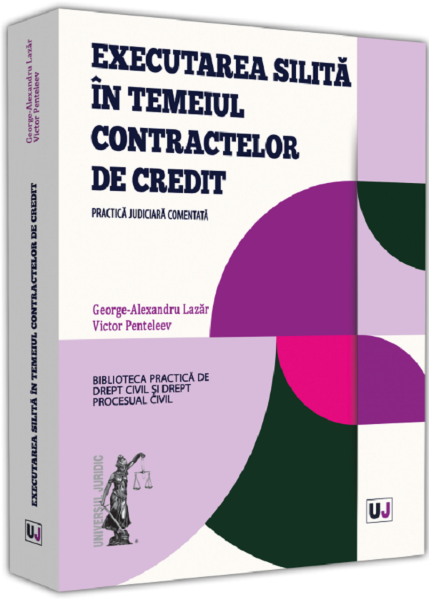 Cartea Executarea silita in temeiul contractelor de credit - George-Alexandru Lazar, Victor Penteleev de Executarea silita in temeiul contractelor de credit - George-Alexandru Lazar, Victor Penteleev