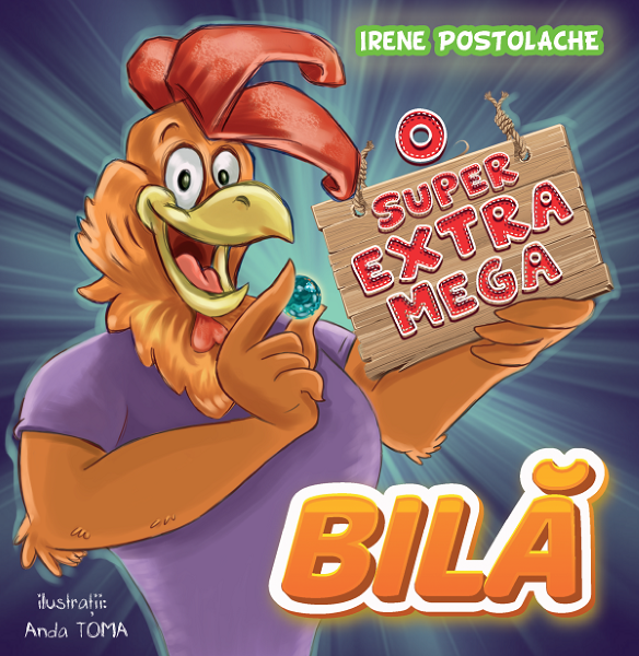Cartea O super-extra-mega bila - Irene Postolache de O super-extra-mega bila - Irene Postolache